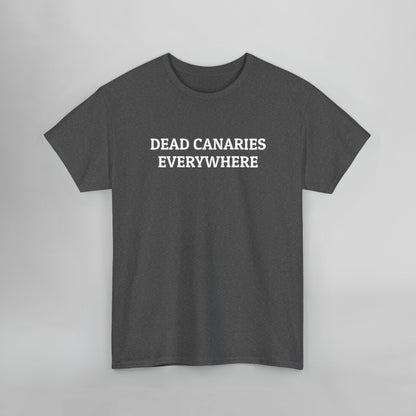 Dead Canaries Everywhere Tee