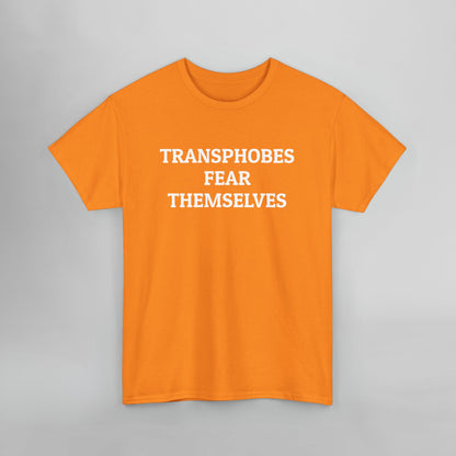 Transphobes Fear Themselves Tee