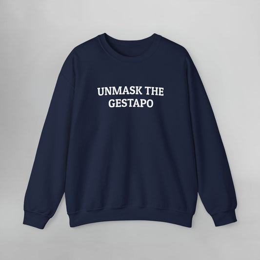 Unmask the Gestapo Sweatshirt