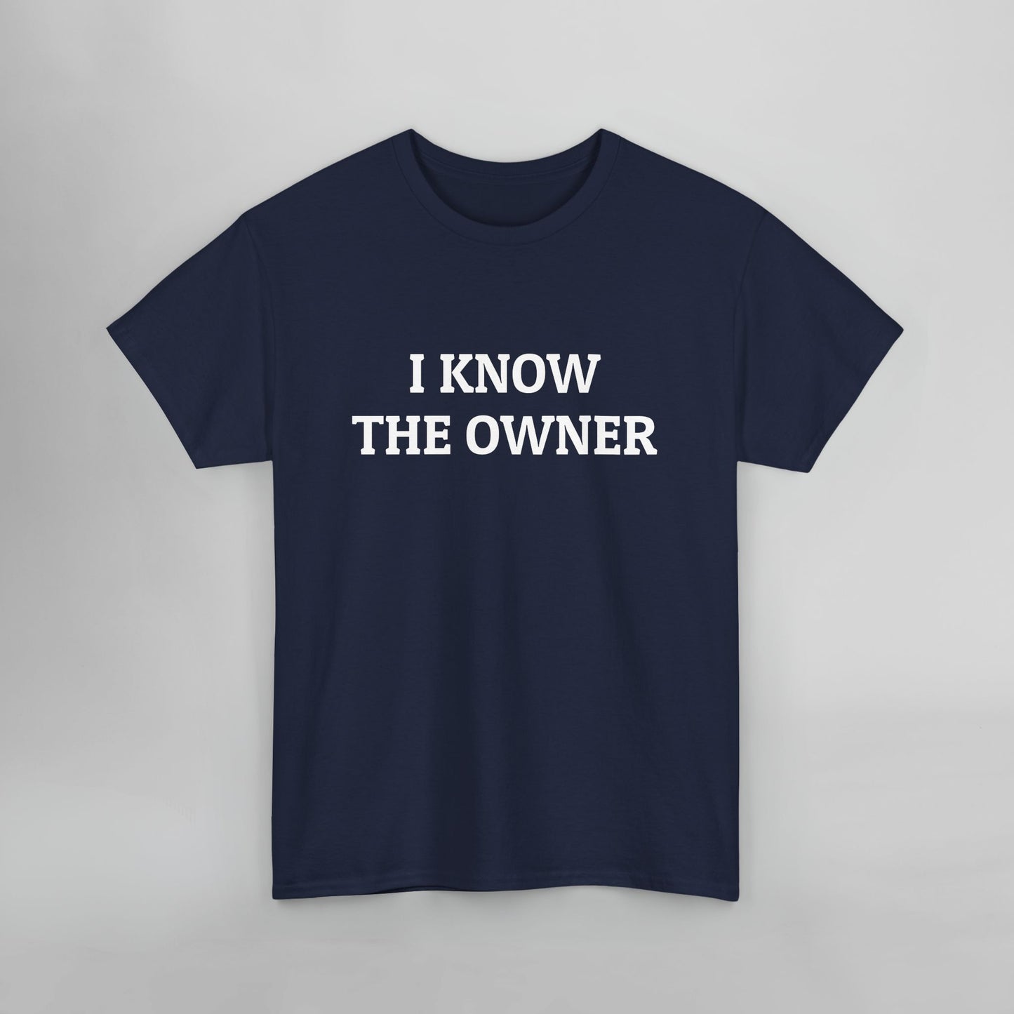 I Know The Owner Tee