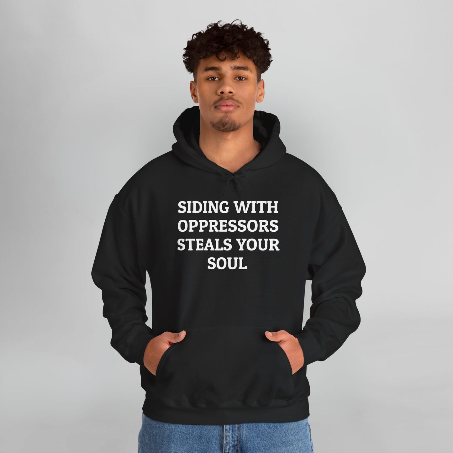 Siding With Oppressors Steals Your Soul Hoodie