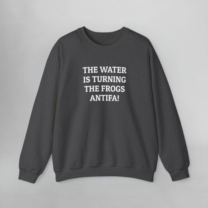 The Water Is Turning the Frogs Antifa! Sweatshirt