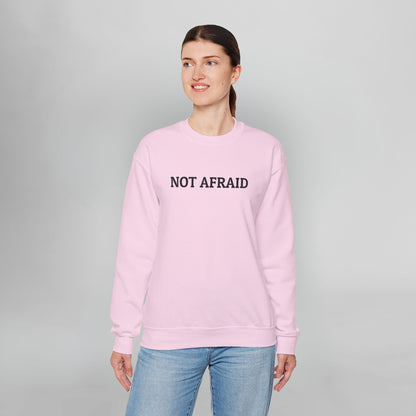 Not Afraid Sweatshirt