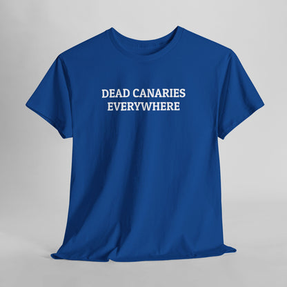 Dead Canaries Everywhere Tee