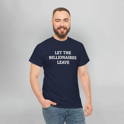 Let The Billionaires Leave Tee