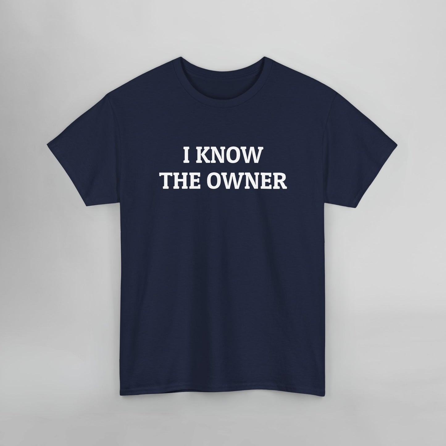 I Know The Owner Tee