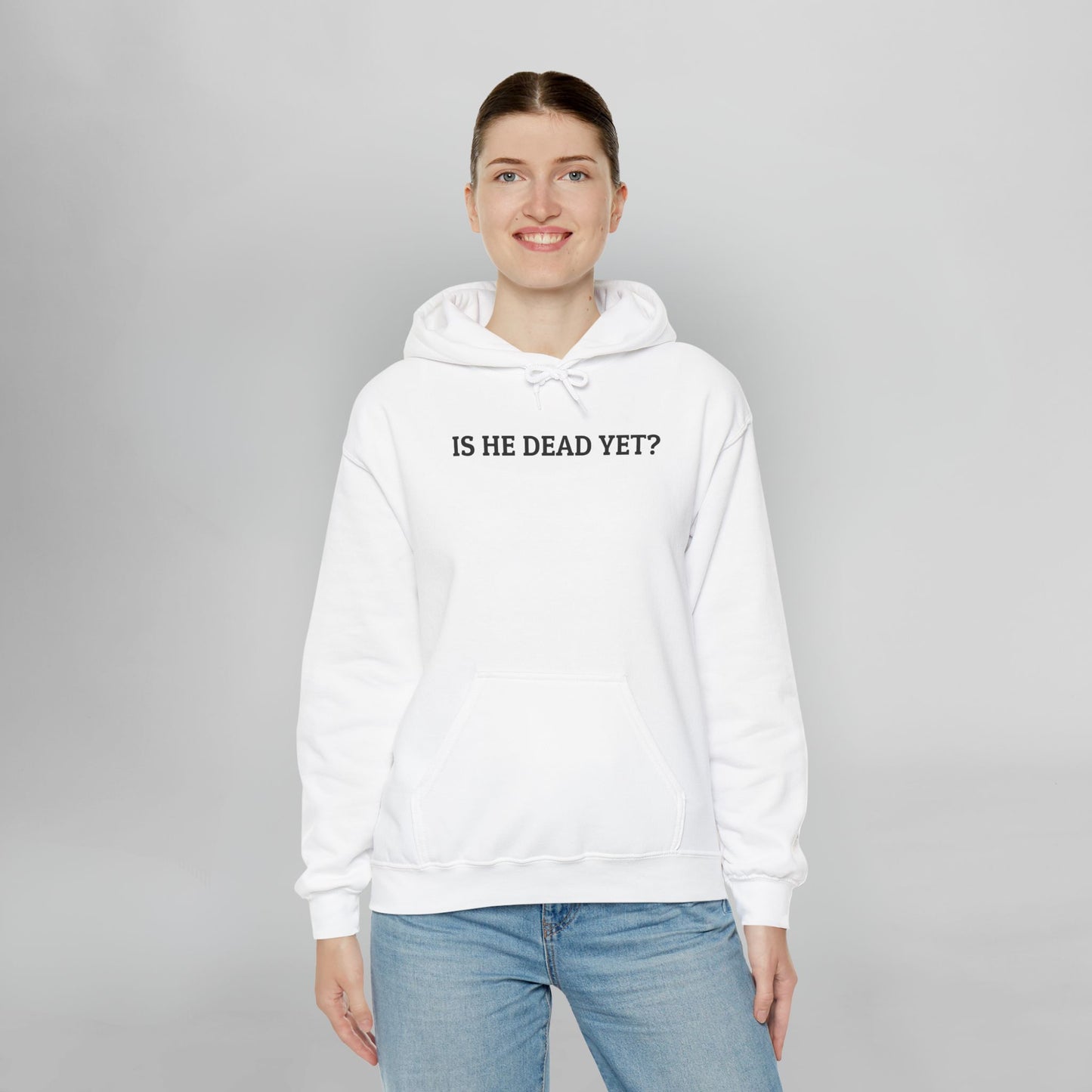 Is He Dead Yet Hoodie