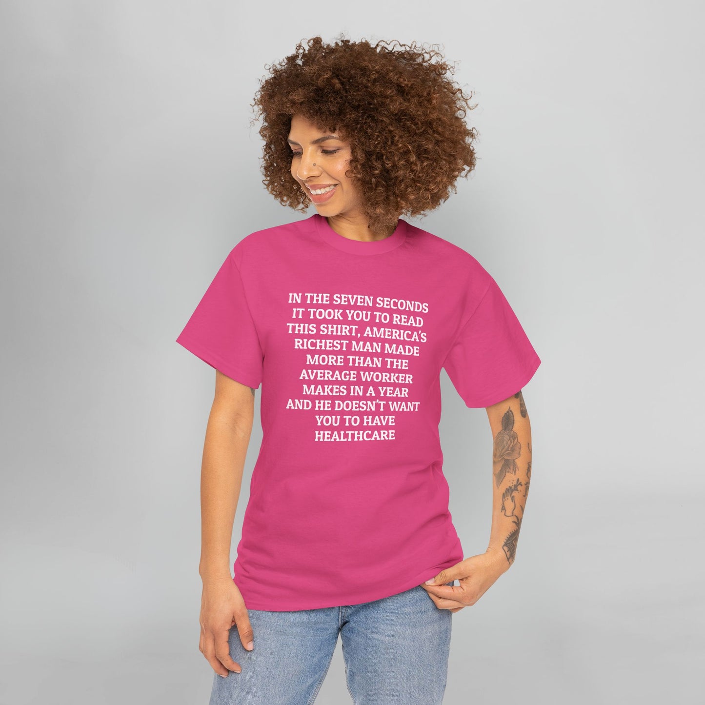 In the Seven Seconds It Took You To Read This Shirt, America's Richest Man Made More than the Average Worker Makes In A Year And He Doesn't Want You to Have Healthcare Tee