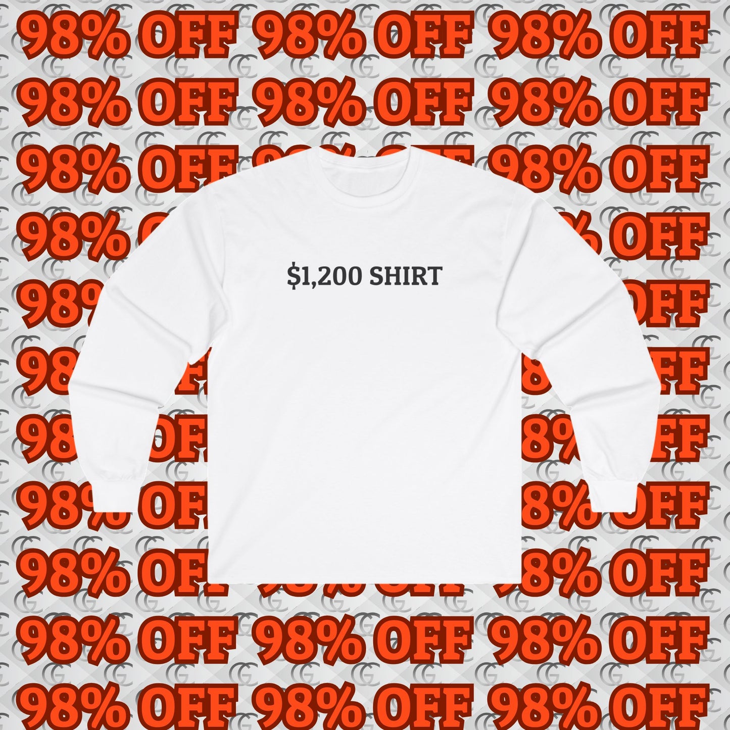 $1,200 Shirt Long Sleeve Tee