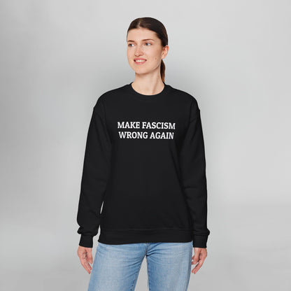Make Fascism Wrong Again Sweatshirt