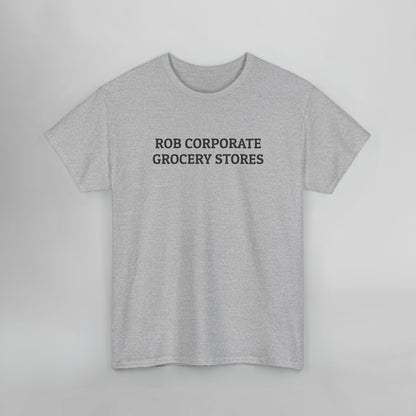 Rob Corporate Grocery Stores Tee