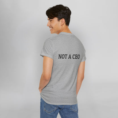 Not a CEO Tee