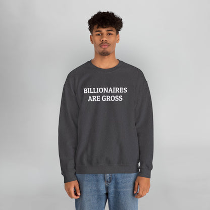 Billionaires Are Gross Sweatshirt