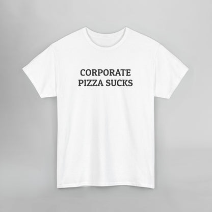 Corporate Pizza Sucks Tee