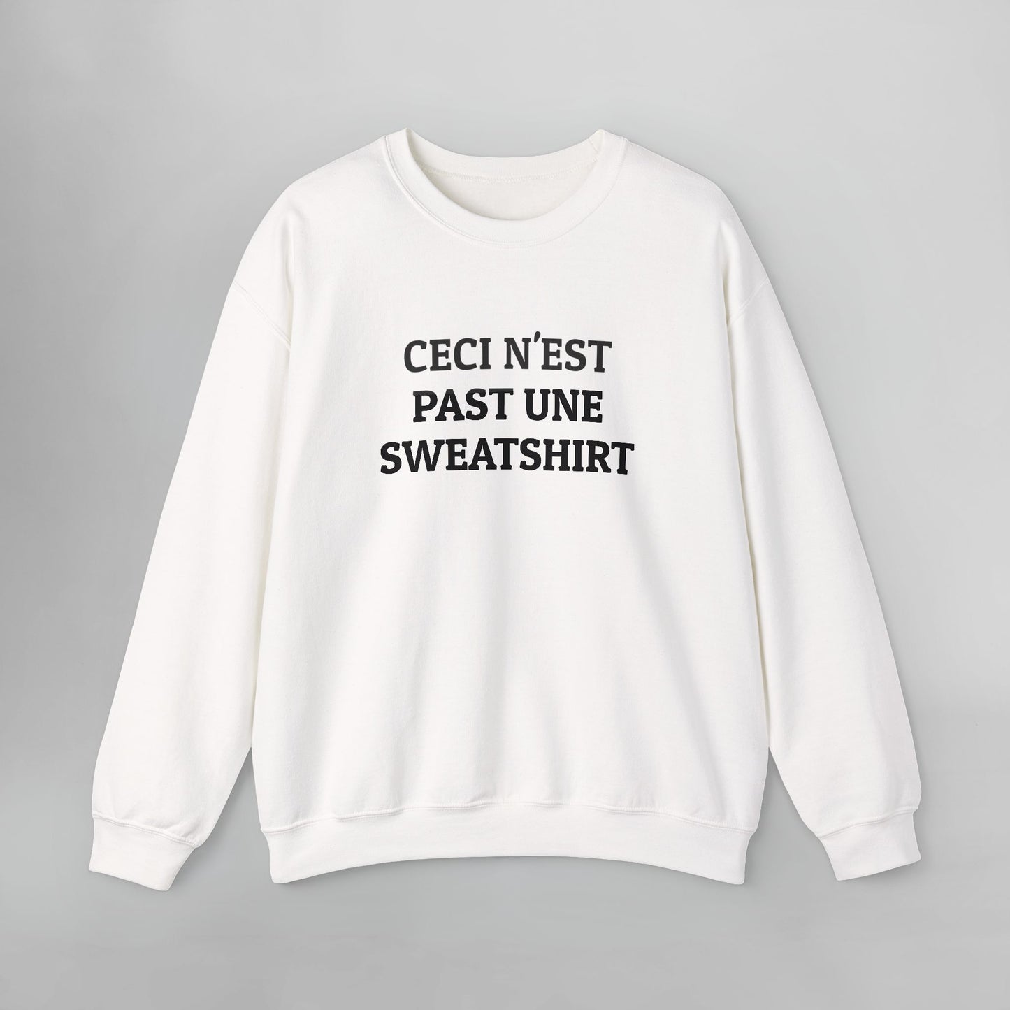 Ceci N'est Past Une Sweatshirt Sweatshirt