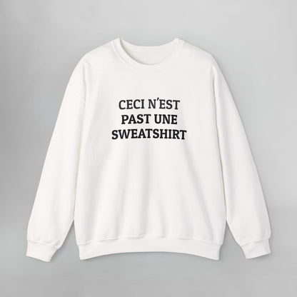 Ceci N'est Past Une Sweatshirt Sweatshirt