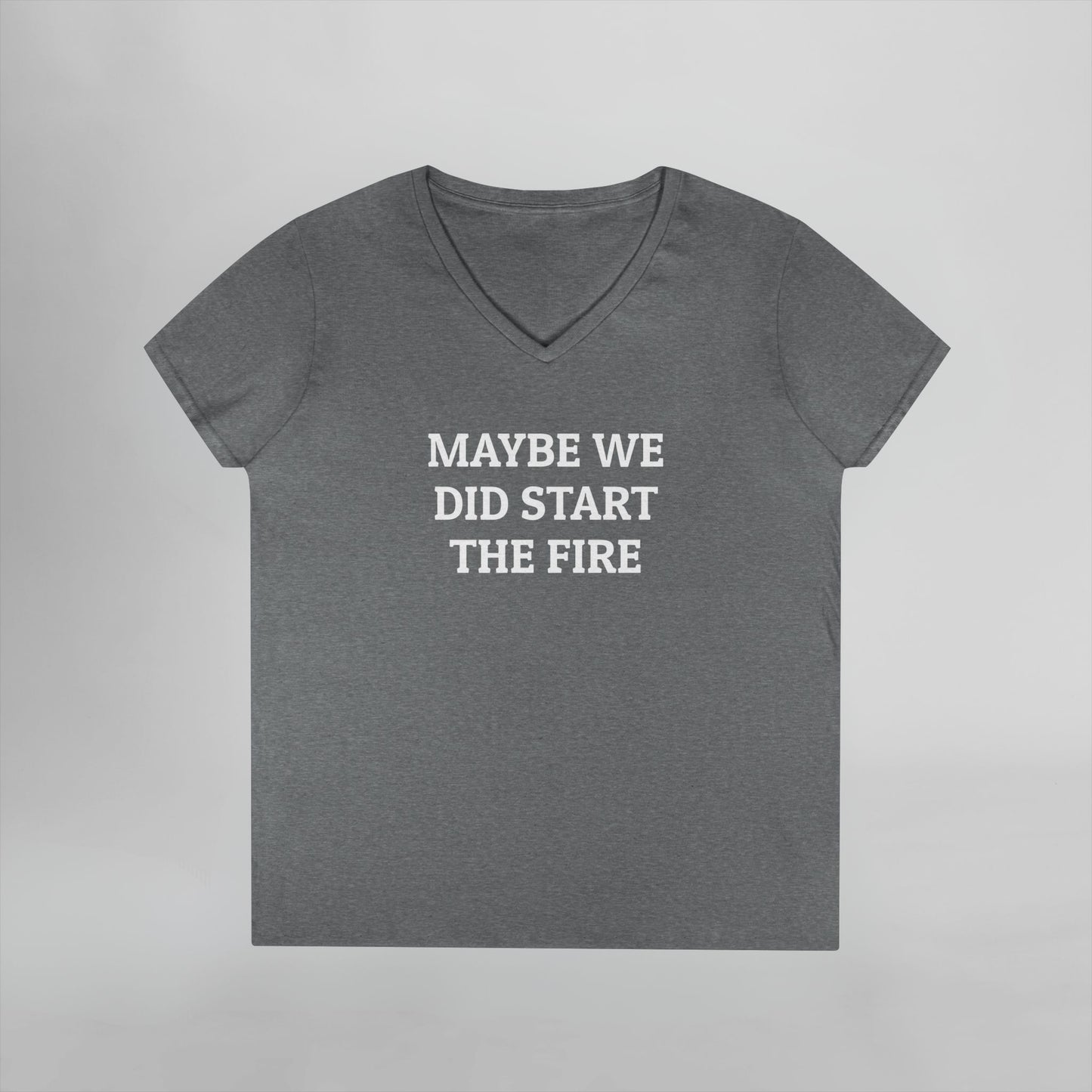 Maybe We Did Start The Fire Women's V-Neck Tee