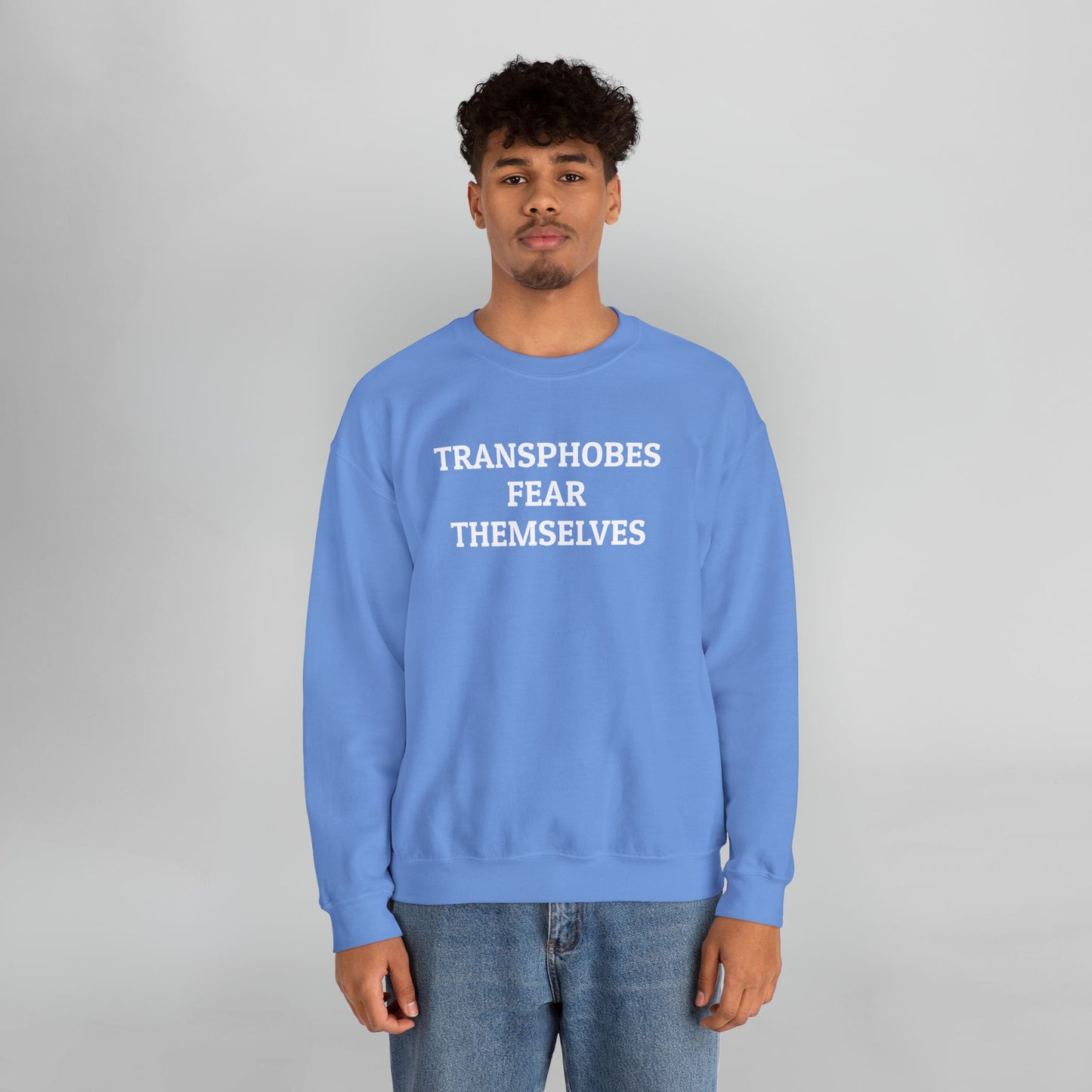 Transphobes Fear Themselves Sweatshirt