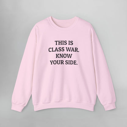 This Is Class War. Know Your Side. Sweatshirt