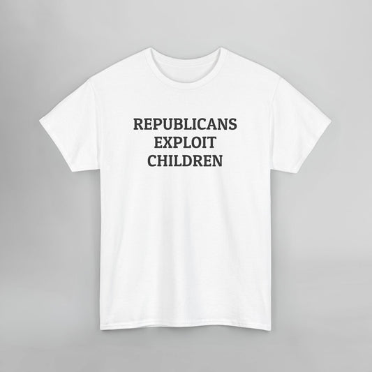 Republicans Exploit Children Tee