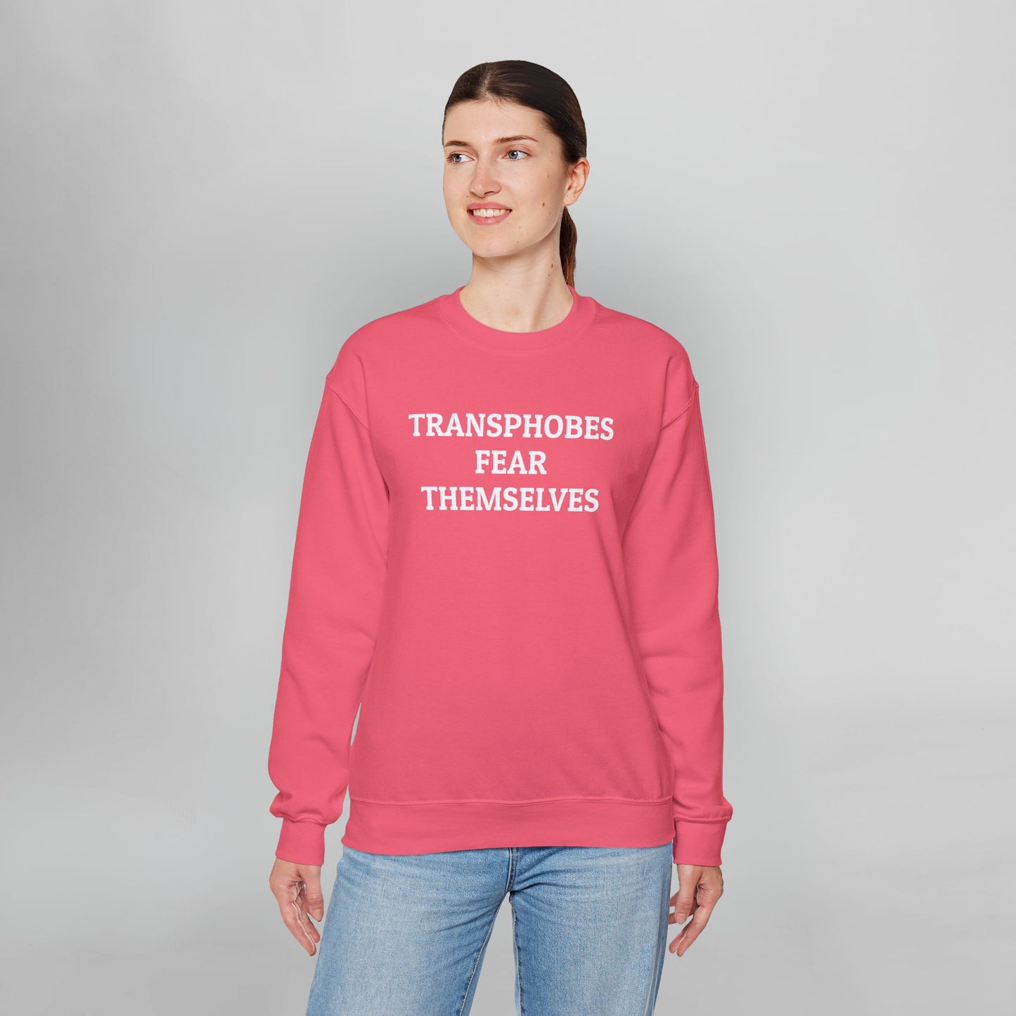 Transphobes Fear Themselves Sweatshirt