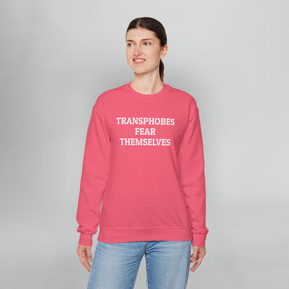 Transphobes Fear Themselves Sweatshirt