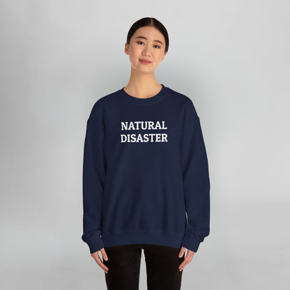 Natural Disaster Sweatshirt