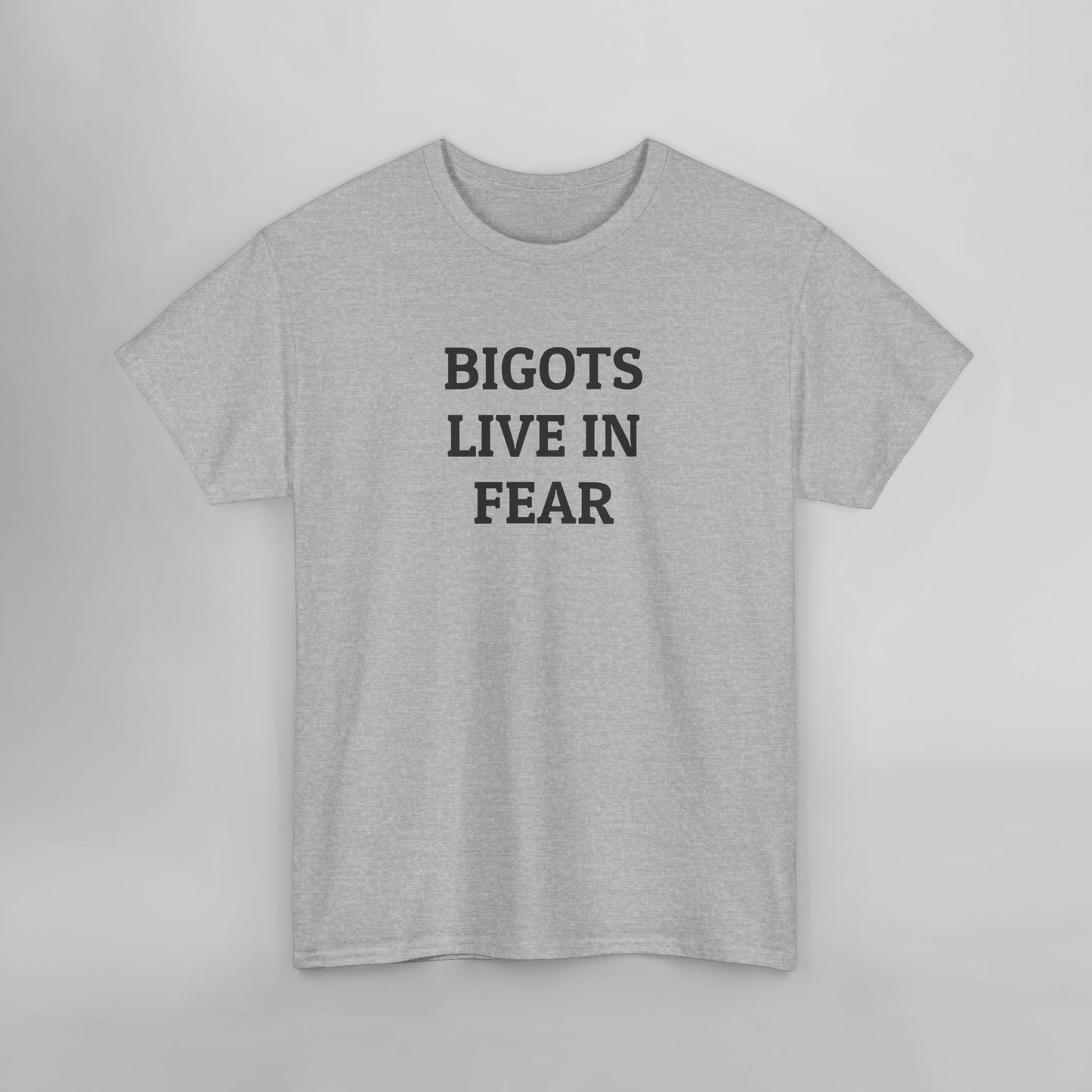 Bigots Live In Fear Tee