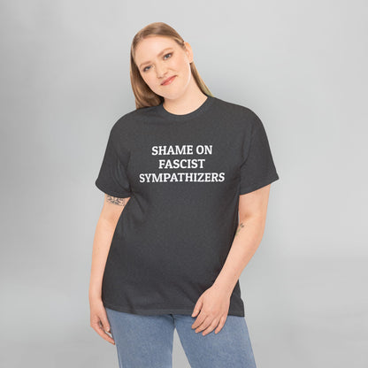 Shame on Fascist Sympathizers Tee