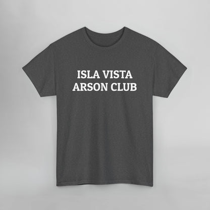 Isla Vista Arson Club Tee