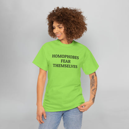 Homophobes Fear Themselves Tee