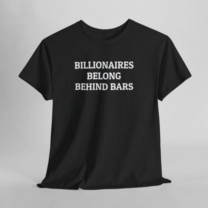 Billionaires Belong Behind Bars Tee