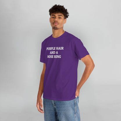 Purple Hair and a Nose Ring Tee