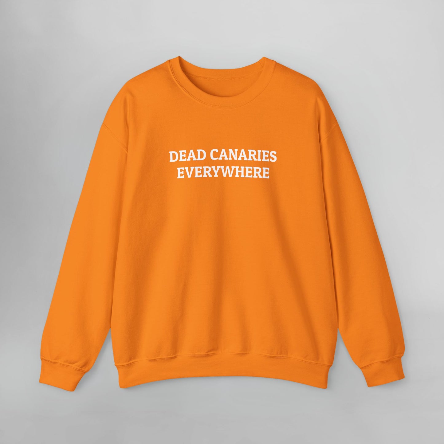 Dead Canaries Everywhere Sweatshirt