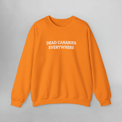 Dead Canaries Everywhere Sweatshirt
