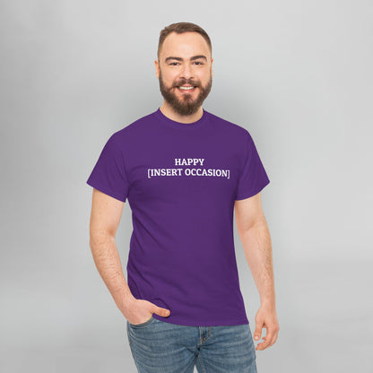 Happy [Insert Occasion] Tee