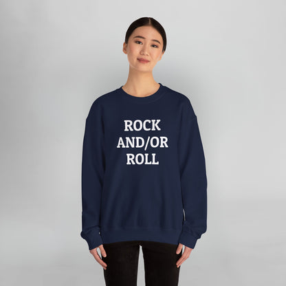 Rock And/Or Roll Sweatshirt