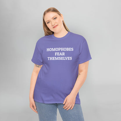 Homophobes Fear Themselves Tee