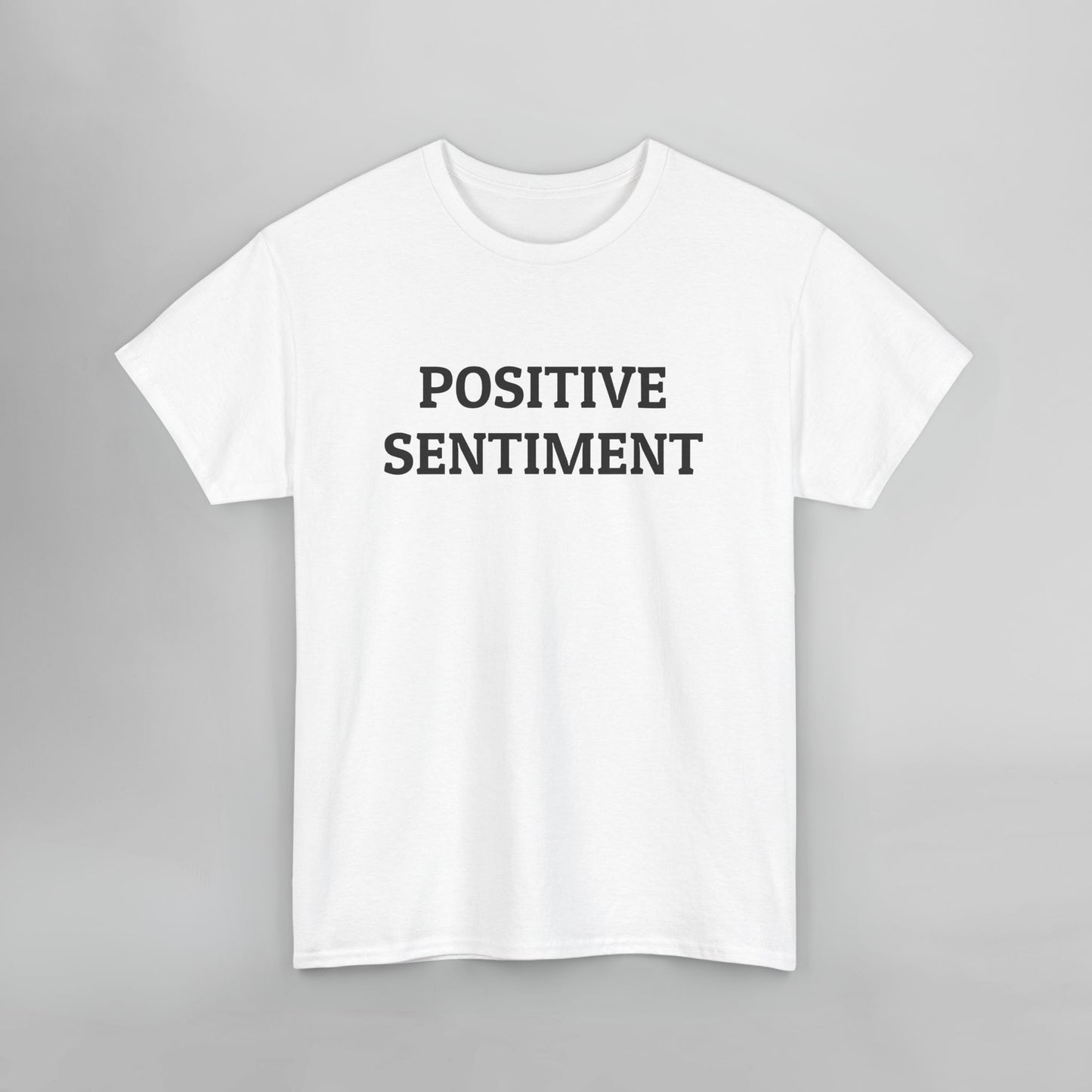 Positive Sentiment Tee