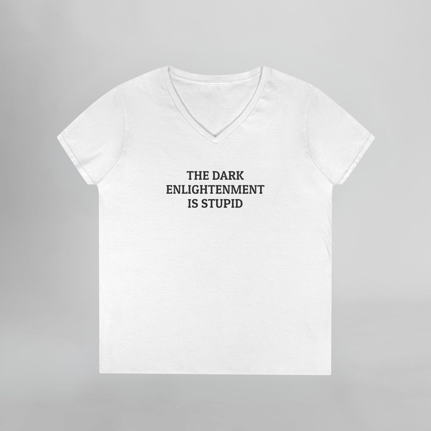 The Dark Enlightenment Is Stupid Women's V-Neck Tee