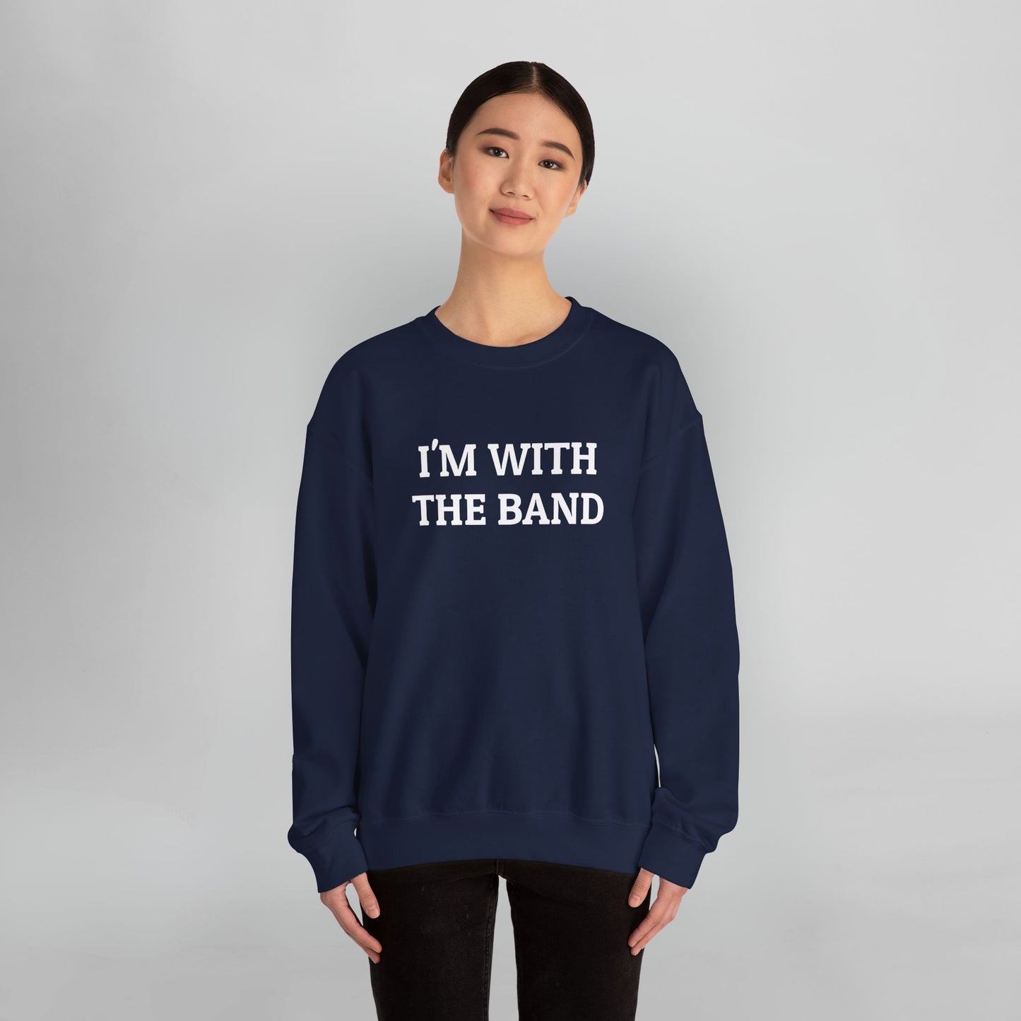 I'm With the Band Sweatshirt