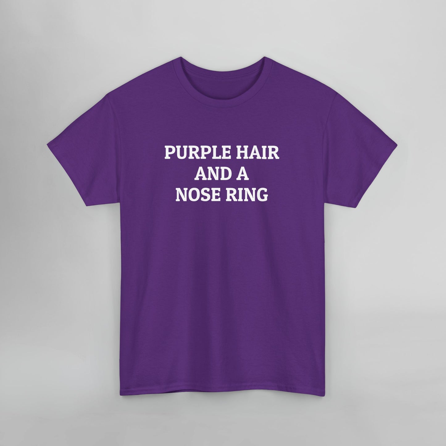 Purple Hair and a Nose Ring Tee
