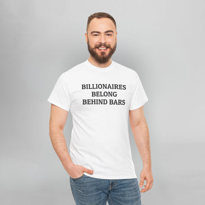 Billionaires Belong Behind Bars Tee