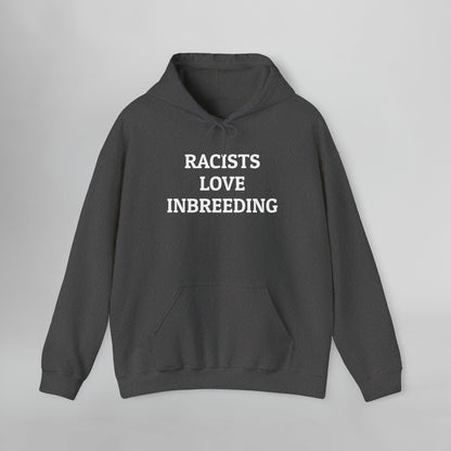 Racists Love Inbreeding Hoodie