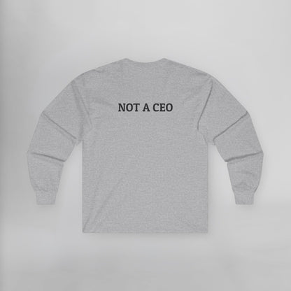 Not a CEO Long Sleeve Tee