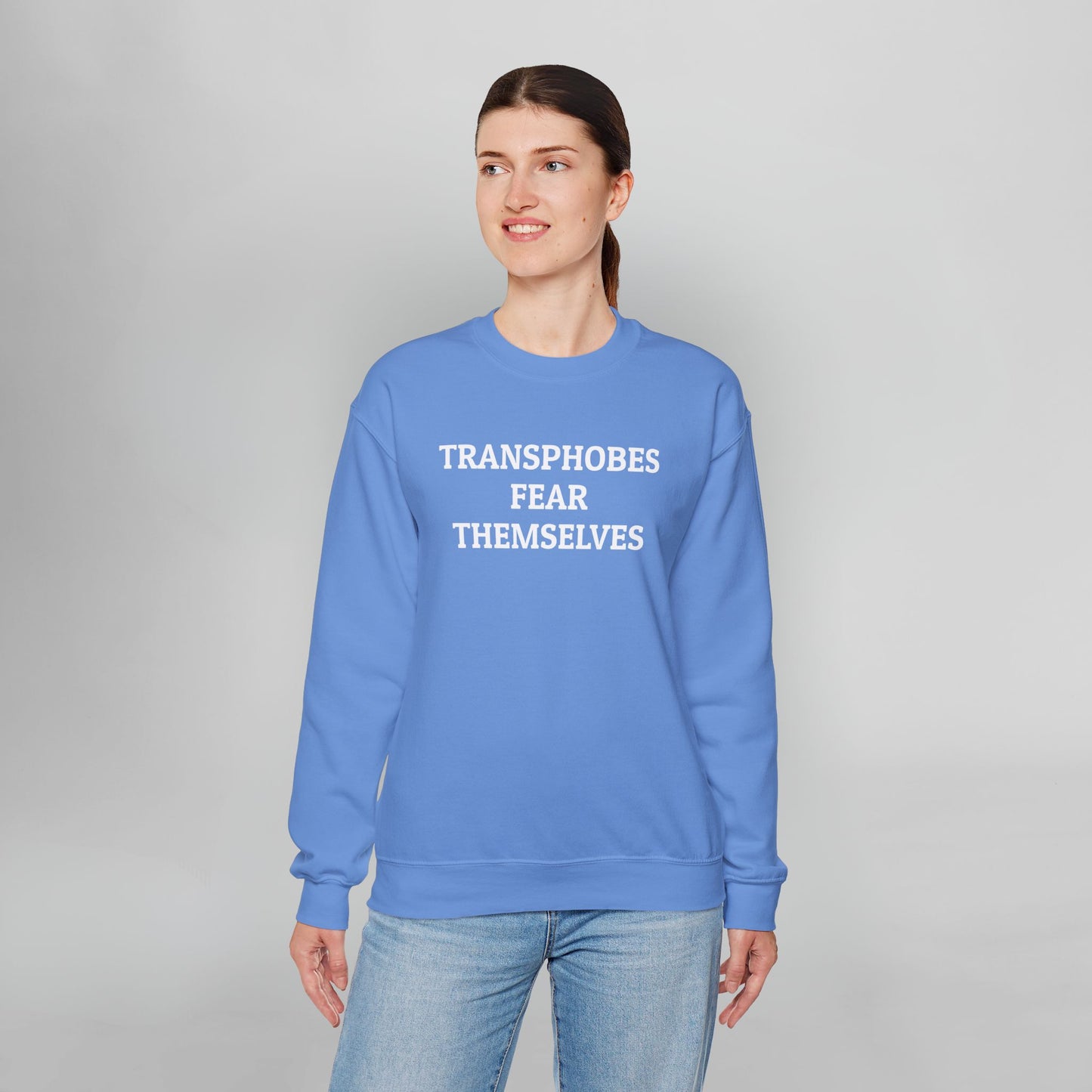Transphobes Fear Themselves Sweatshirt
