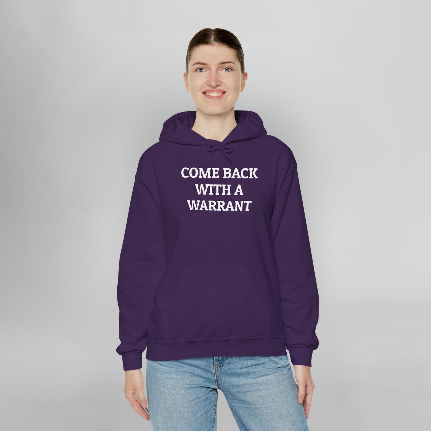 Come Back With a Warrant Hoodie