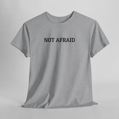 Not Afraid Tee