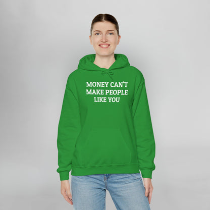 Money Can't Make People Like You Hoodie