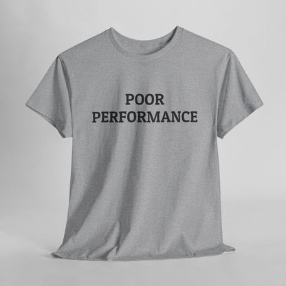 Poor Performance Tee